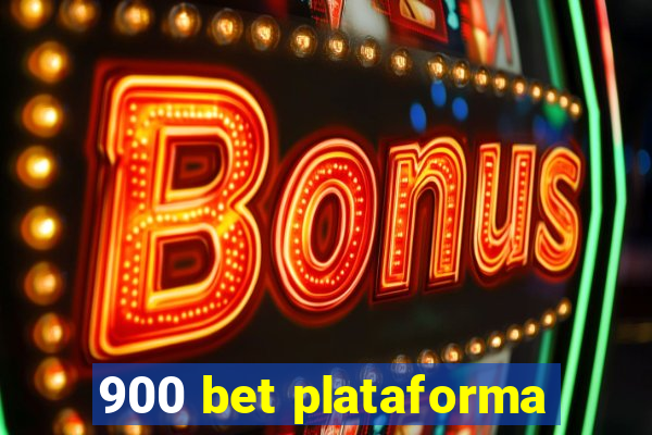 900 bet plataforma