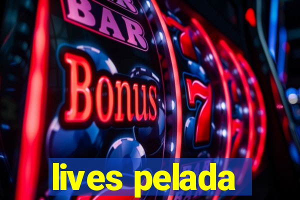 lives pelada