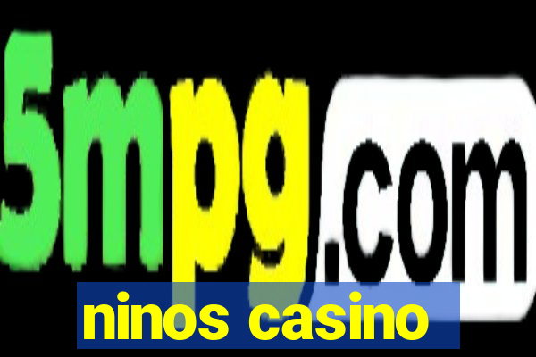 ninos casino