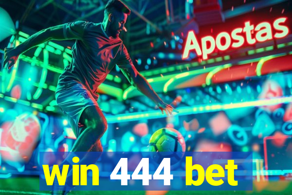 win 444 bet
