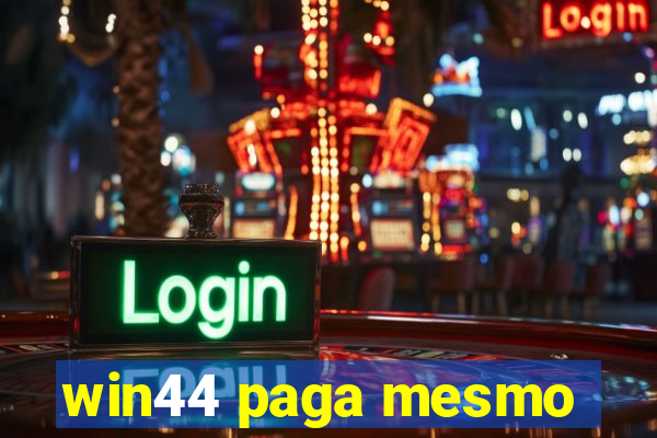 win44 paga mesmo