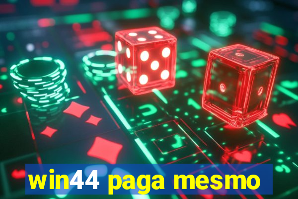 win44 paga mesmo
