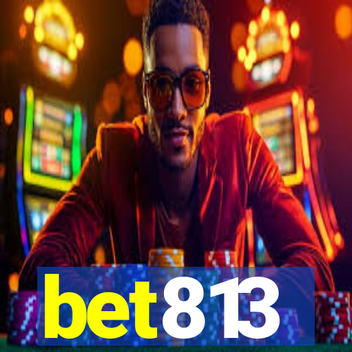 bet813