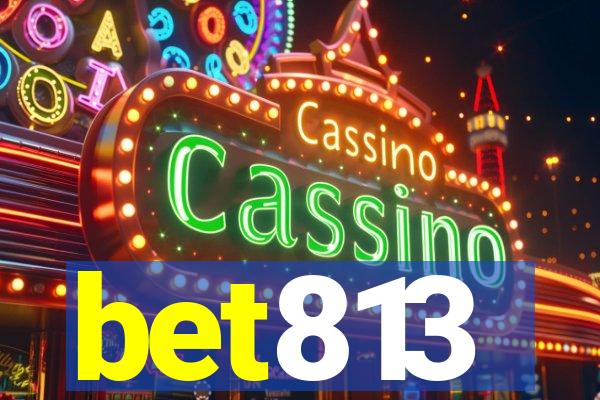bet813