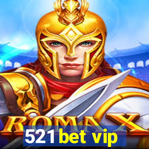 521 bet vip