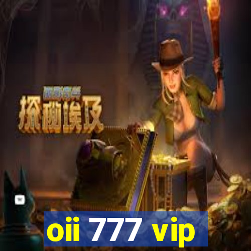 oii 777 vip