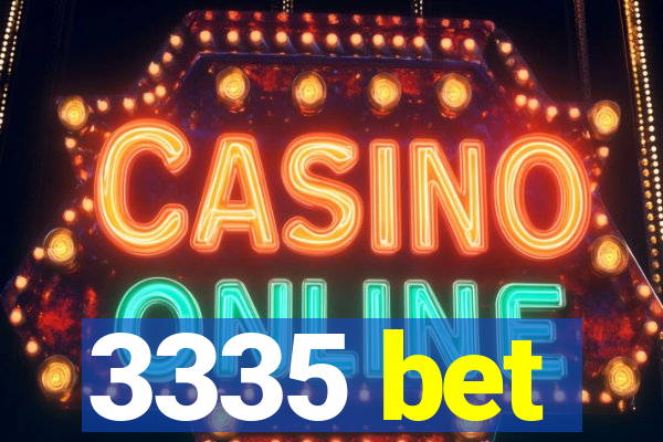 3335 bet