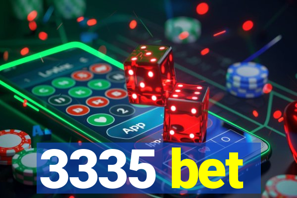 3335 bet