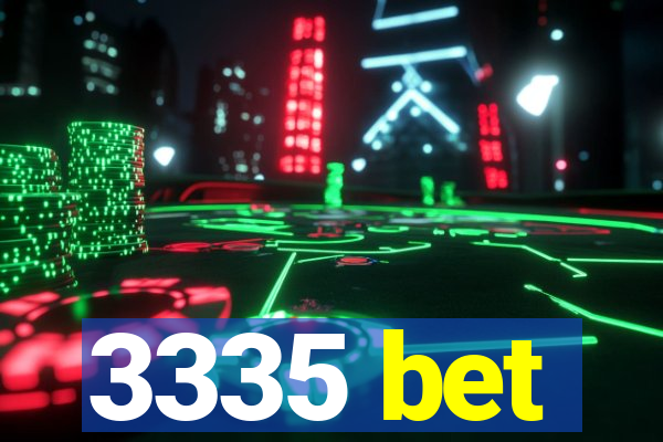 3335 bet