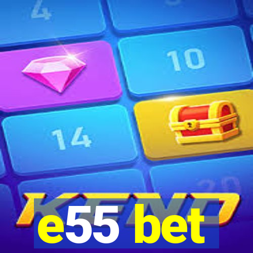 e55 bet