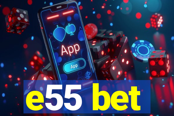 e55 bet