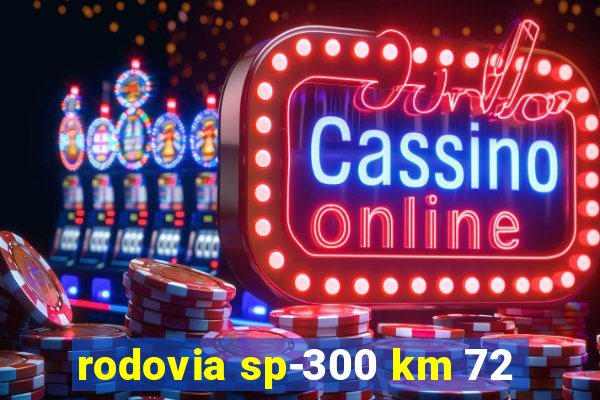 rodovia sp-300 km 72