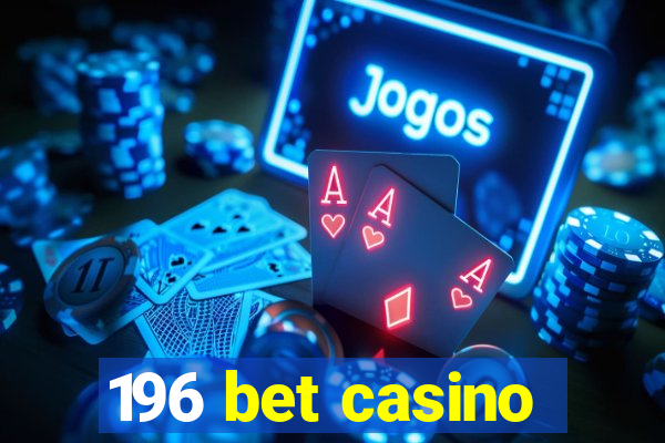 196 bet casino