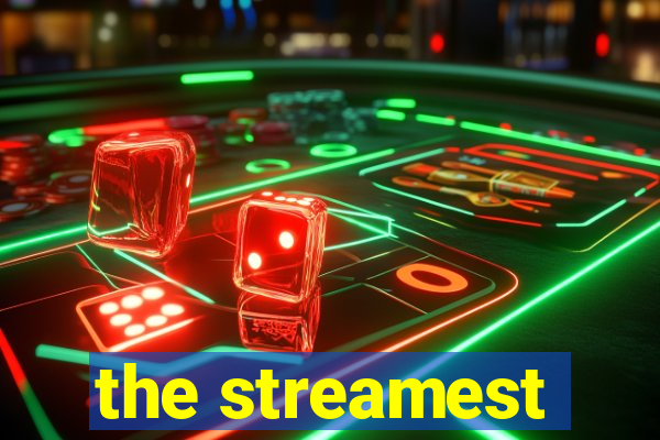 the streamest