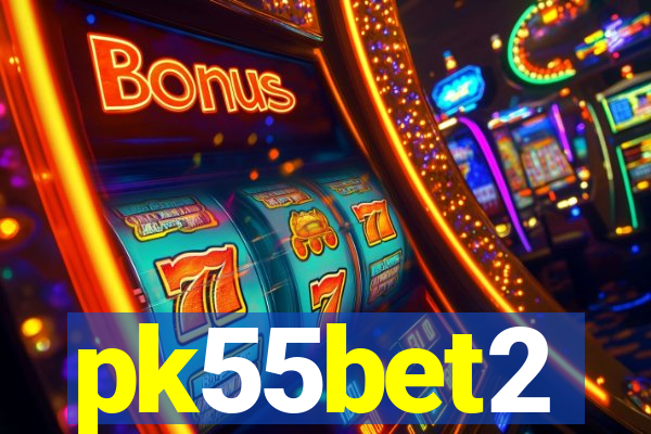 pk55bet2