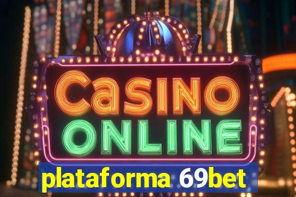 plataforma 69bet