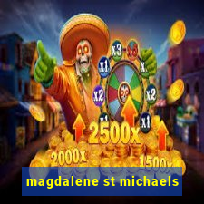 magdalene st michaels