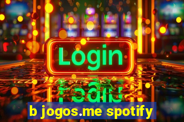 b jogos.me spotify