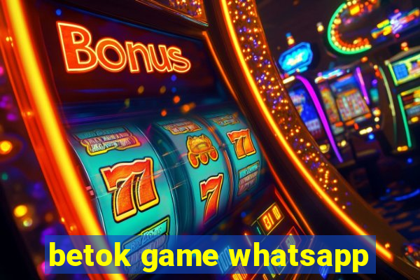 betok game whatsapp