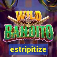 estripitize