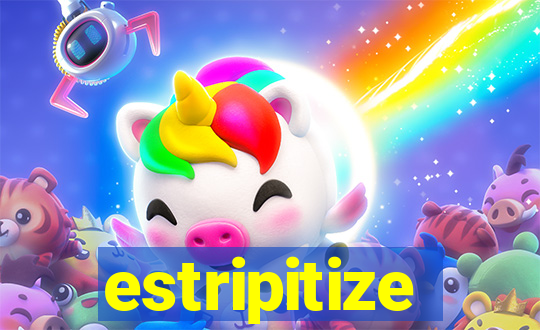 estripitize
