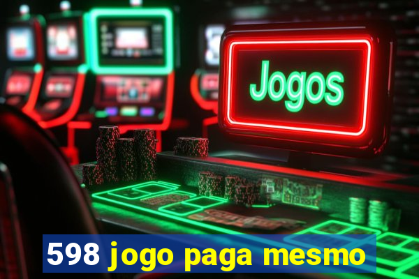 598 jogo paga mesmo