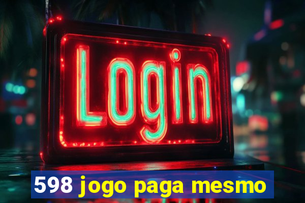 598 jogo paga mesmo