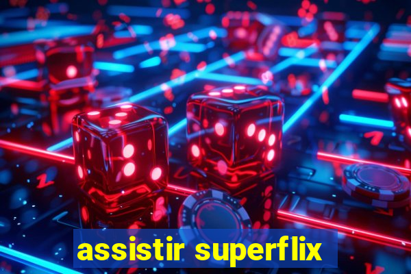 assistir superflix