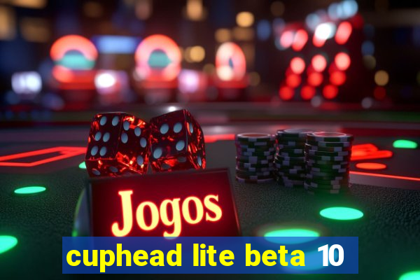 cuphead lite beta 10