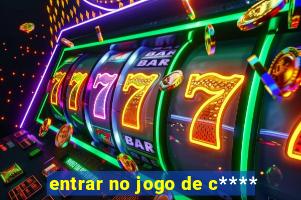 entrar no jogo de c****