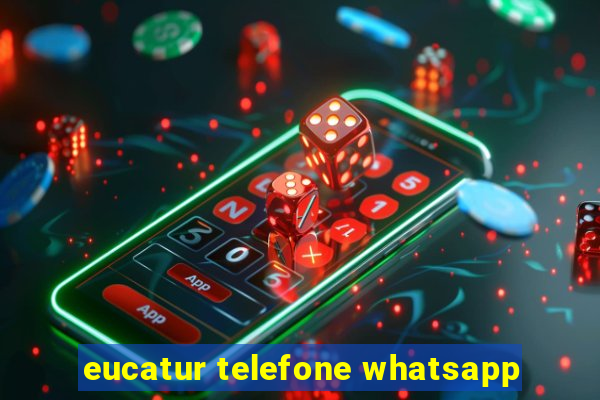 eucatur telefone whatsapp