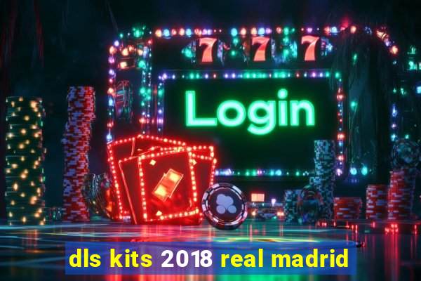 dls kits 2018 real madrid