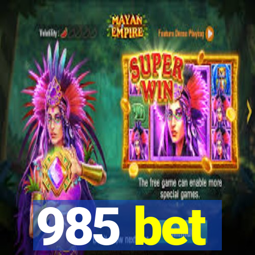 985 bet