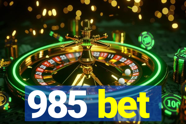 985 bet