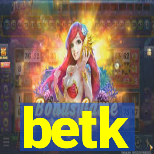 betk
