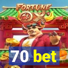 70 bet