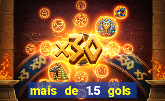 mais de 1.5 gols o que significa