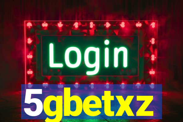 5gbetxz