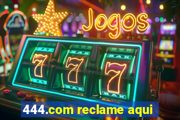 444.com reclame aqui