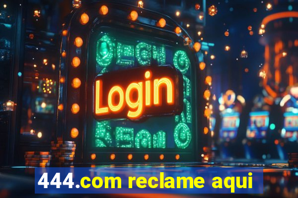 444.com reclame aqui
