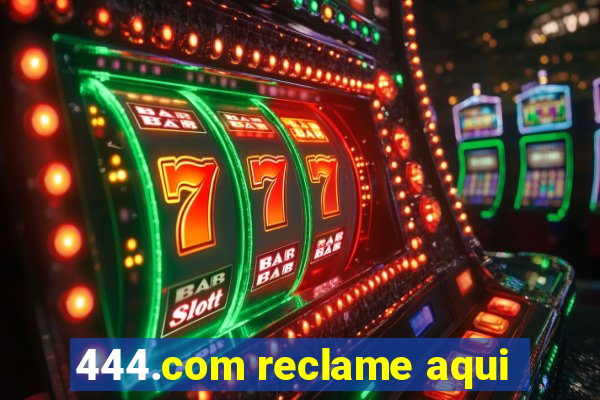 444.com reclame aqui