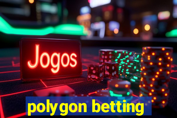 polygon betting