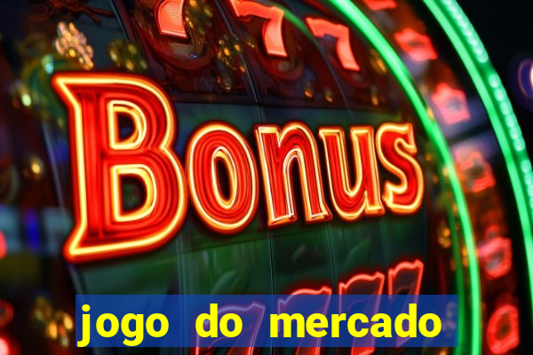 jogo do mercado dinheiro infinito