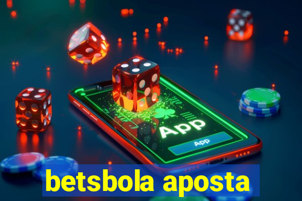 betsbola aposta