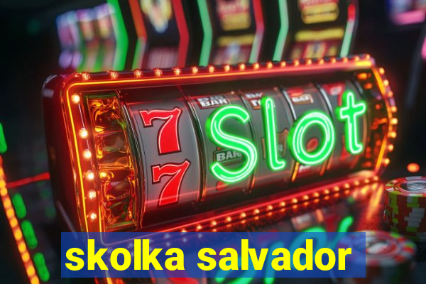 skolka salvador