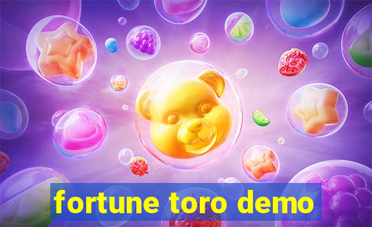 fortune toro demo