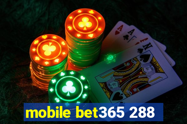 mobile bet365 288
