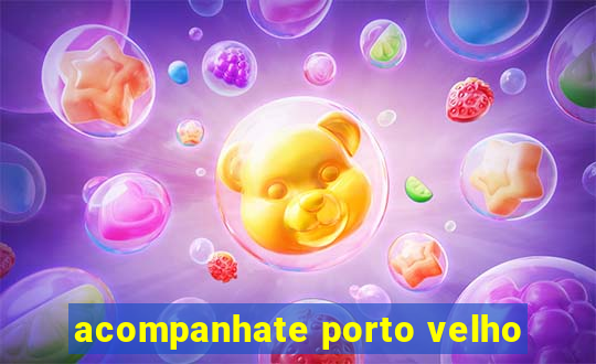 acompanhate porto velho