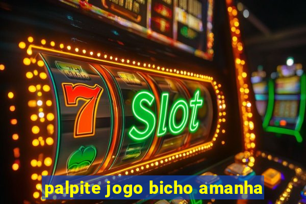 palpite jogo bicho amanha