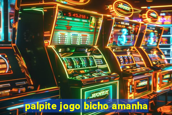palpite jogo bicho amanha